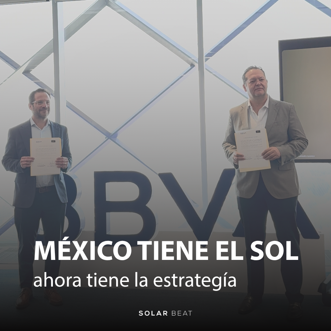 México tiene el sol. Ahora tiene la estrategia.