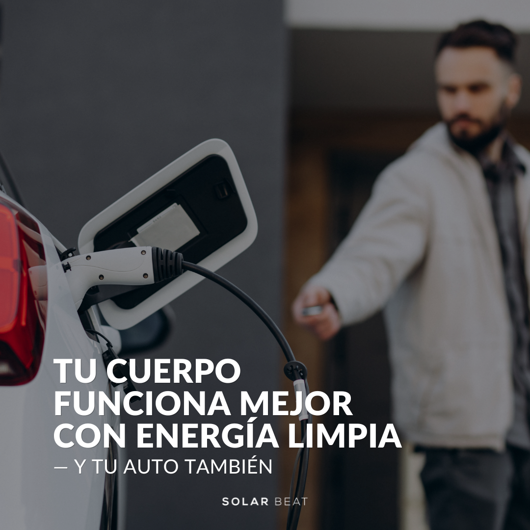 Tu cuerpo funciona mejor con energía limpia — y tu auto también.
