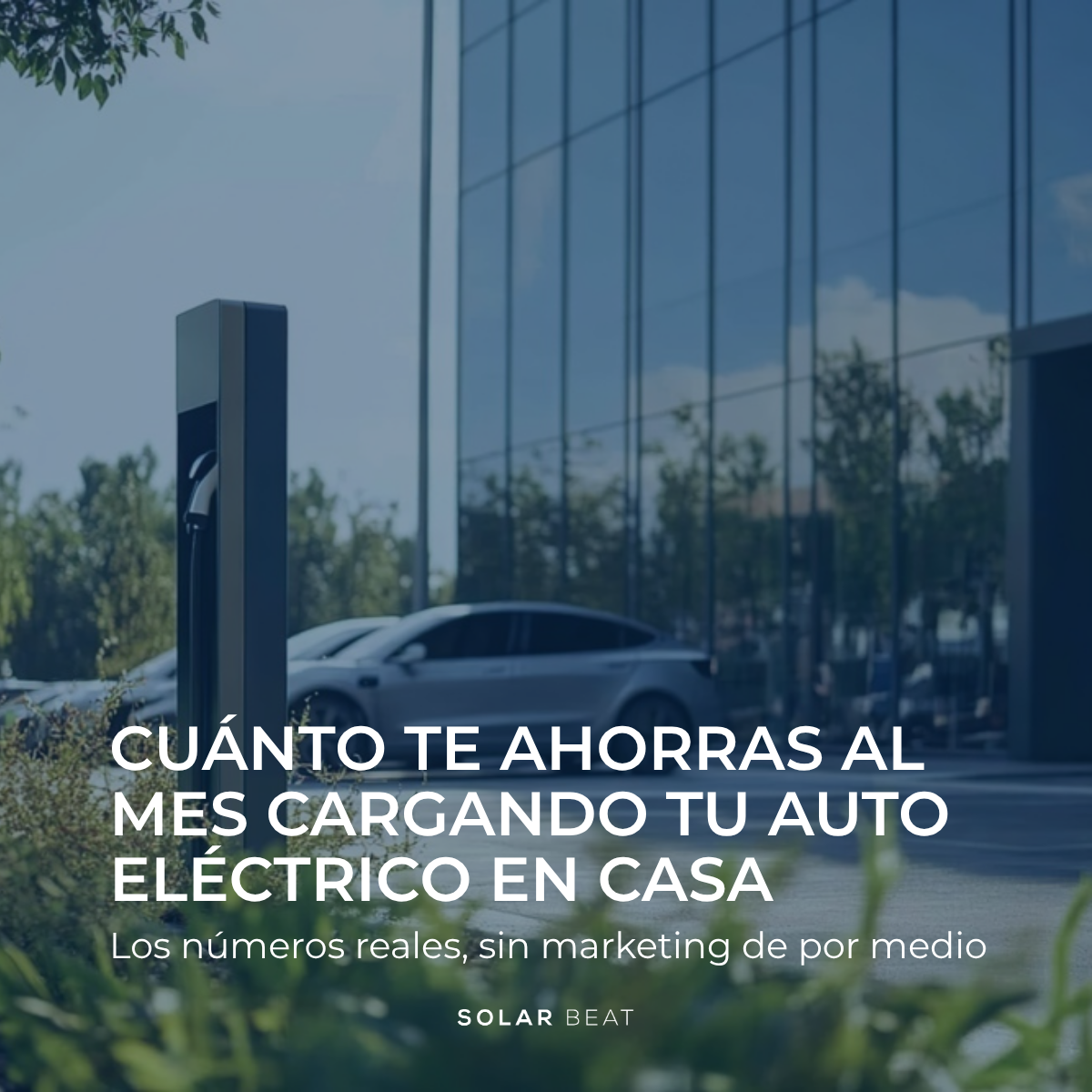 Cuánto te ahorras al mes cargando tu auto eléctrico en casa