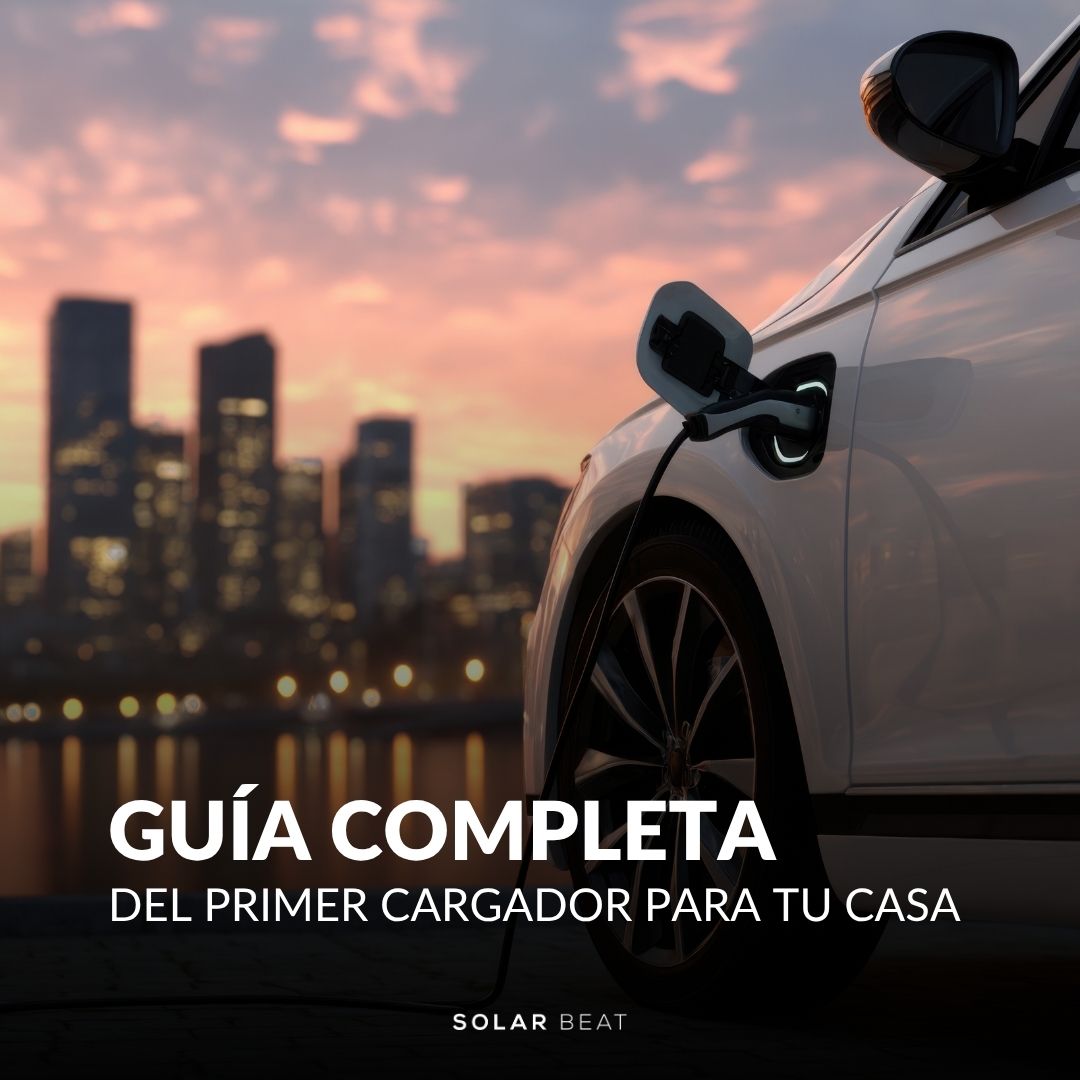 Guía completa del primer cargador para tu casa